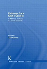 Pathways from Ethnic Conflict: Institutional Redesign Divided Societies