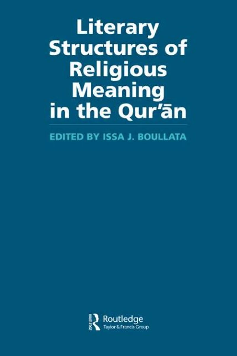 Literary Structures of Religious Meaning the Qu'ran