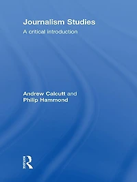 Journalism Studies: A Critical Introduction