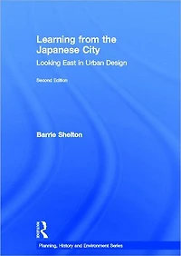 Learning from the Japanese City: Looking East Urban Design