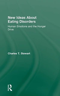 New Ideas about Eating Disorders: Human Emotions and the Hunger Drive