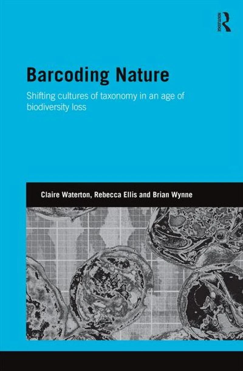 Barcoding Nature: Shifting Cultures of Taxonomy an Age Biodiversity Loss