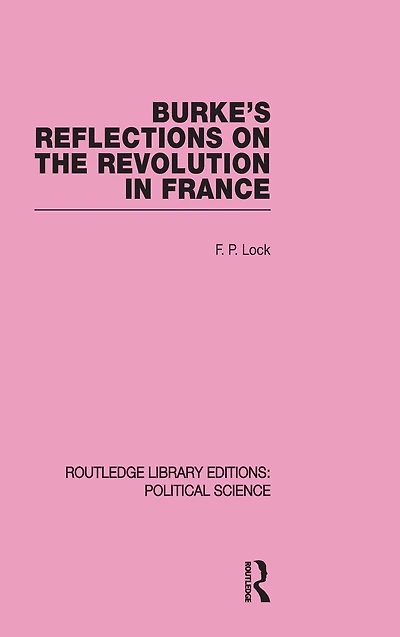 Burke's Reflections on the Revolution France (Routledge Library Editions: Political Science Volume 28)