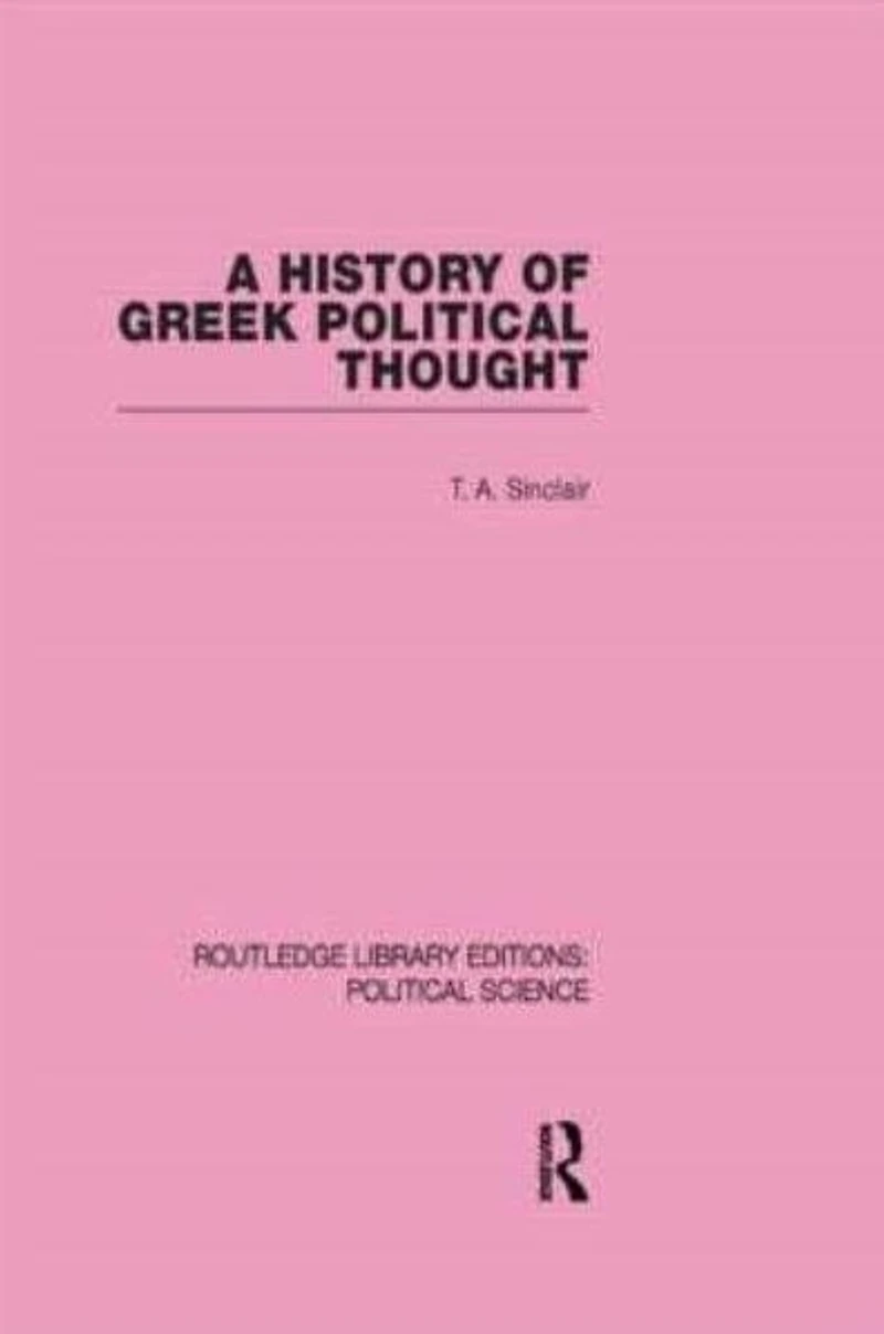 A History of Greek Political Thought (Routledge Library Editions: Science Volume 34)