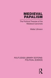Medieval Papalism (Routledge Library Editions: Political Science Volume 36)
