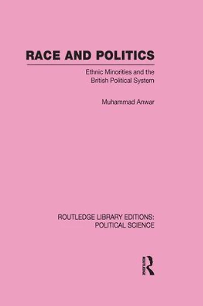 Race and Politics Routledge Library Editions: Political Science: Volume 38