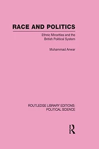 Race and Politics Routledge Library Editions: Political Science: Volume 38