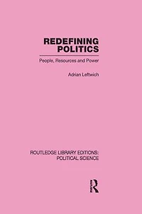 Redefining Politics Routledge Library Editions: Political Science Volume 45