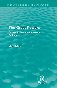 The Great Powers (Routledge Revivals): Essays Twentieth Century Politics