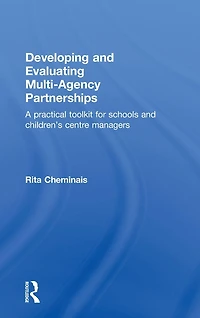 Developing and Evaluating Multi-Agency Partnerships: A Practical Toolkit for Schools Children's Centre Managers