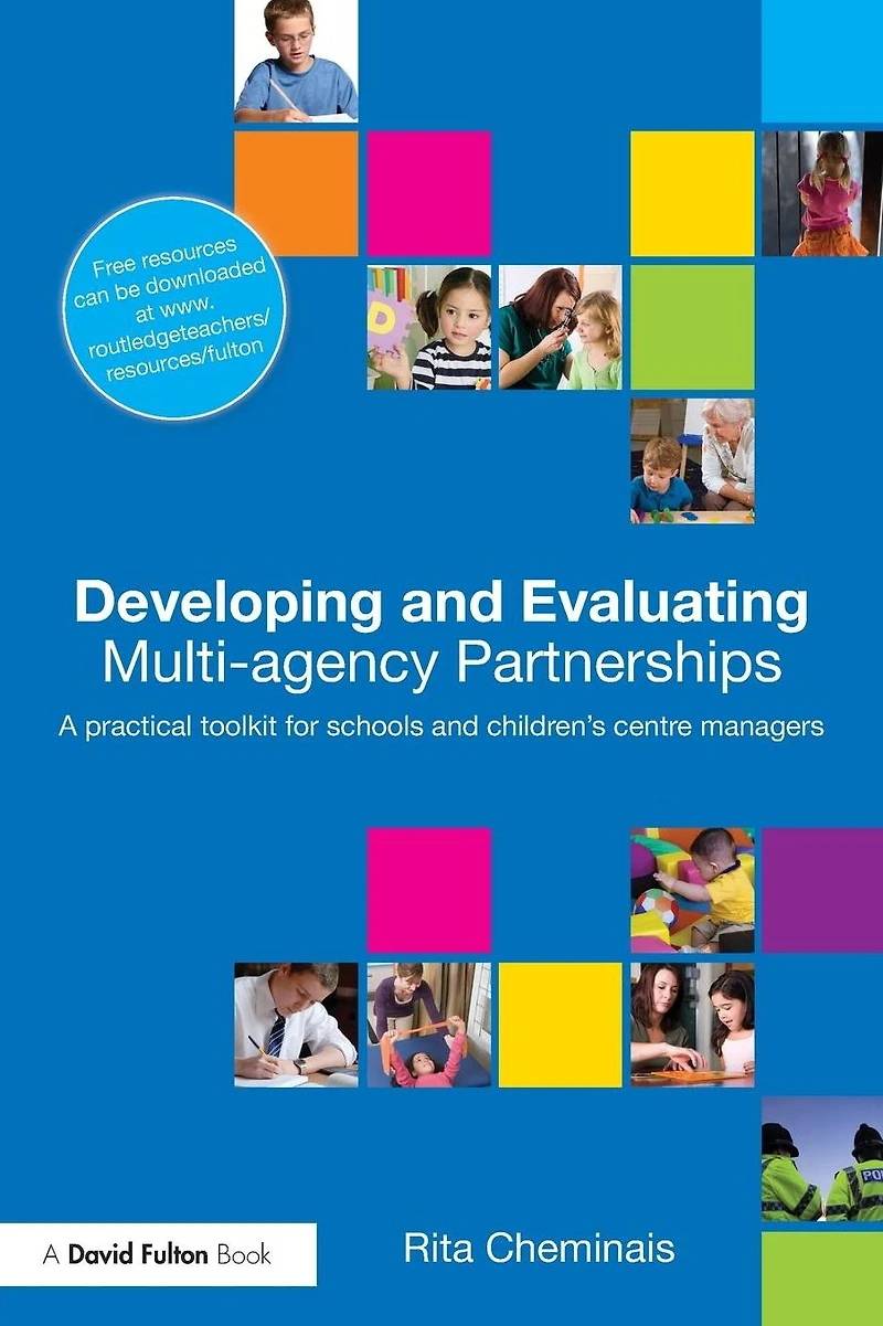 Developing and Evaluating Multi-Agency Partnerships: A Practical Toolkit for Schools Children's Centre Managers