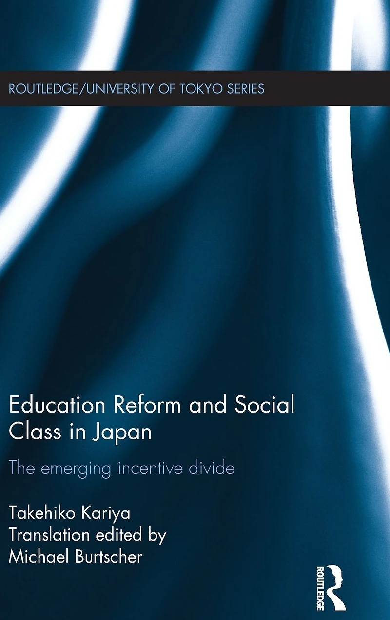Education Reform and Social Class Japan: The emerging incentive divide