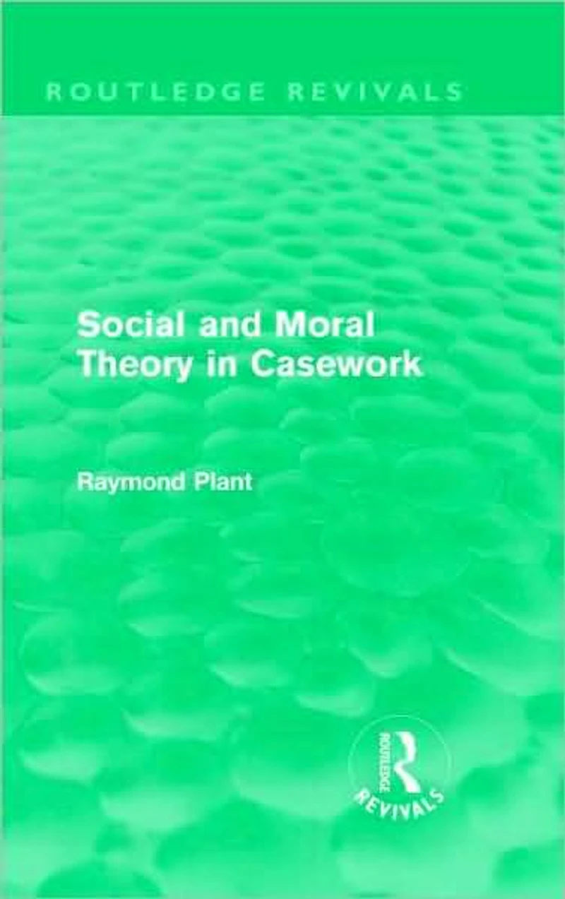 Social and Moral Theory Casework (Routledge Revivals)