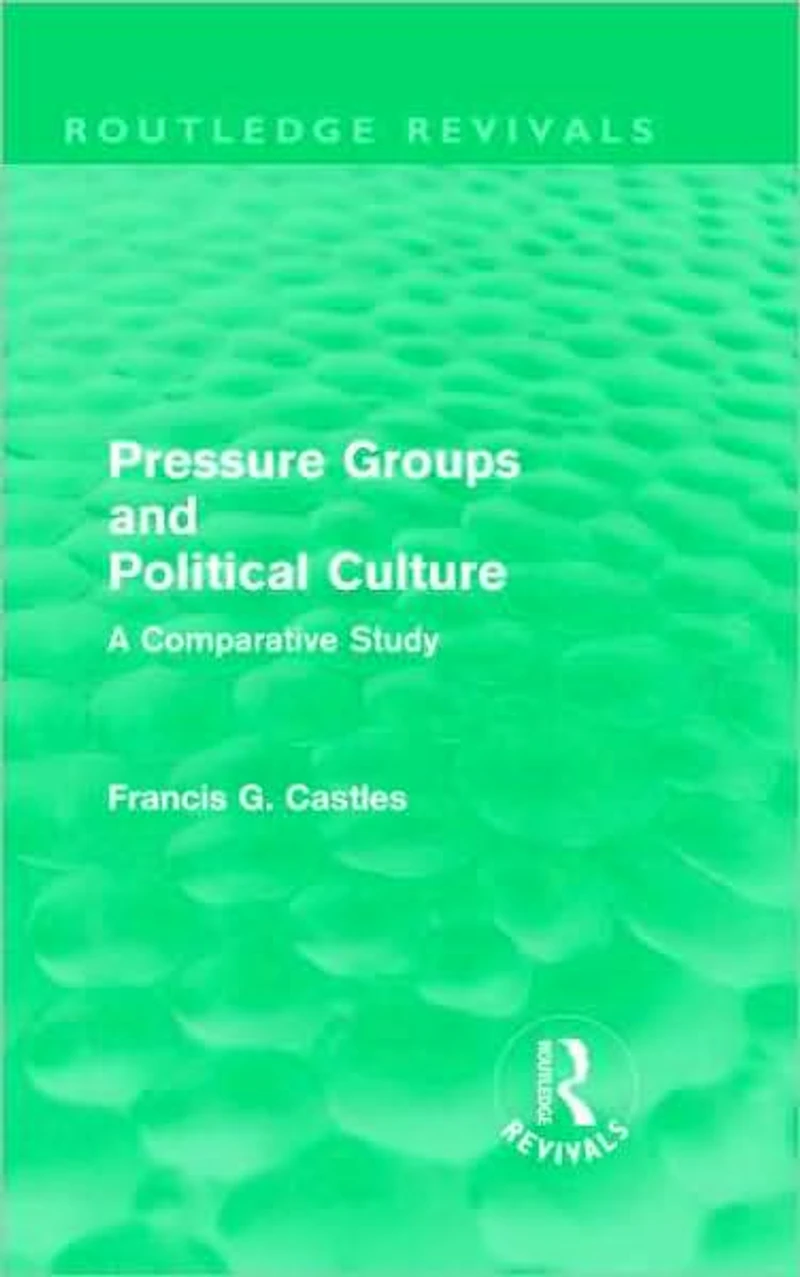 Pressure Groups and Political Culture (Routledge Revivals): A Comparative Study