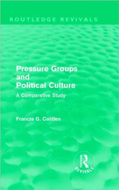 Pressure Groups and Political Culture (Routledge Revivals): A Comparative Study
