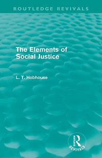 The Elements of Social Justice (Routledge Revivals)