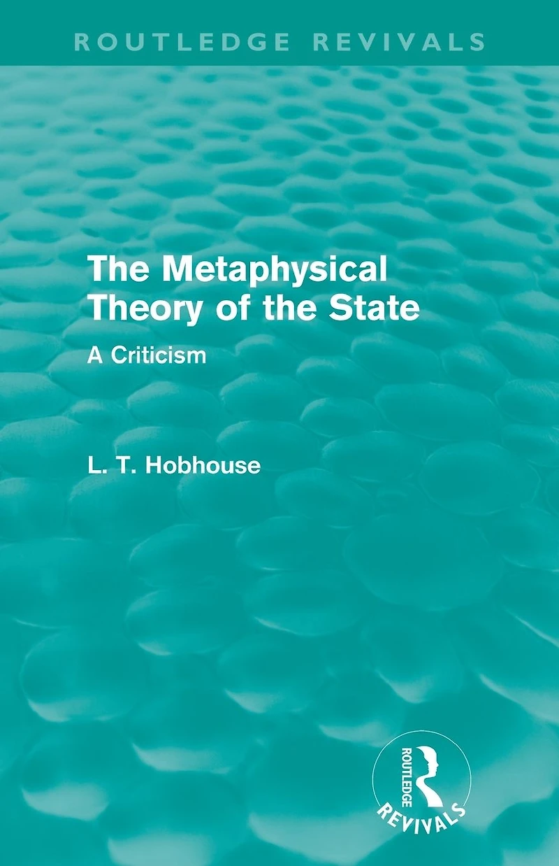 the Metaphysical Theory of State (Routledge Revivals)