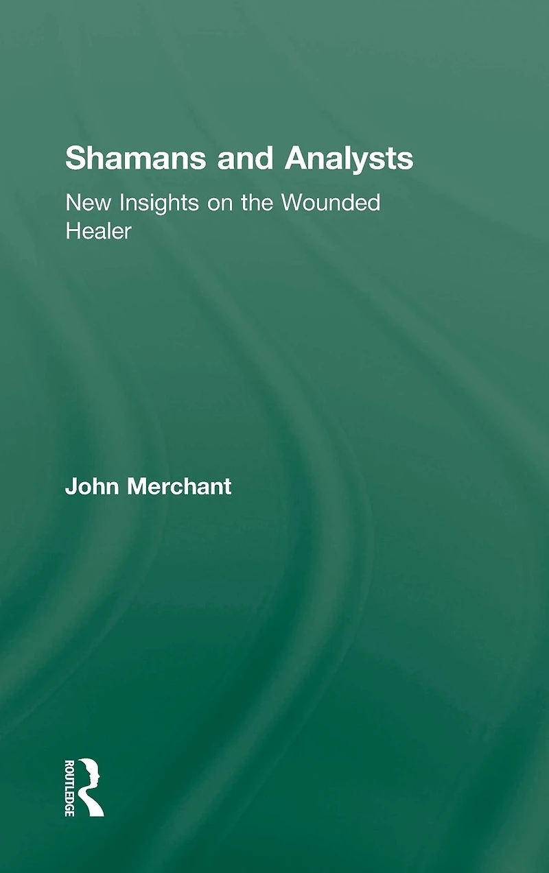 Shamans and Analysts: New Insights on the Wounded Healer