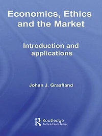Economics, Ethics and the Market: Introduction Applications
