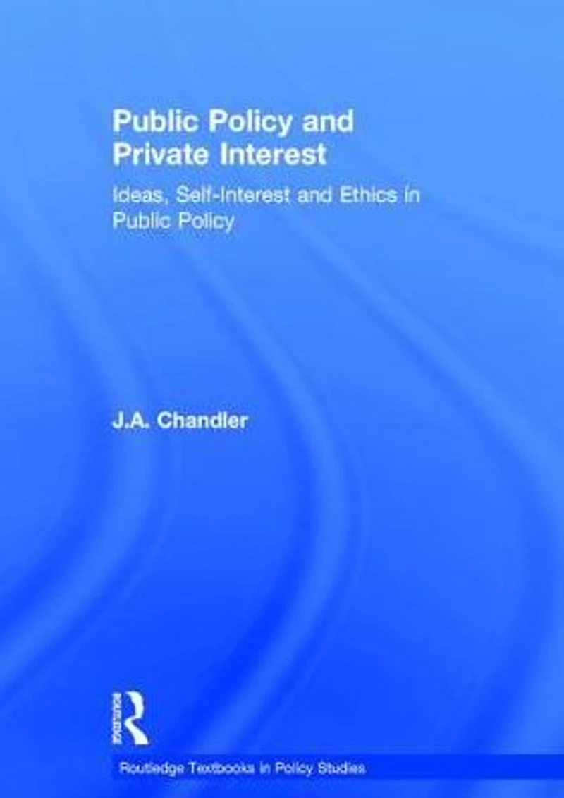Public Policy and Private Interest: Ideas, Self-Interest Ethics
