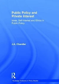 Public Policy and Private Interest: Ideas, Self-Interest Ethics