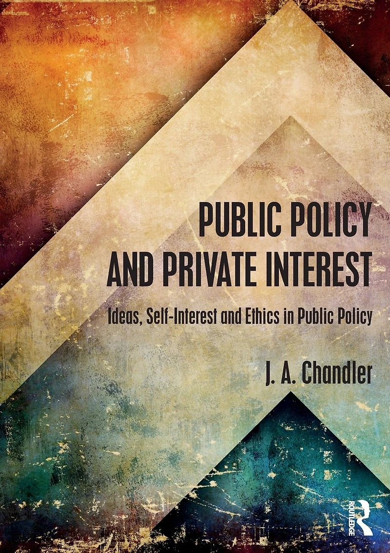 Public Policy and Private Interest: Ideas, Self-Interest Ethics