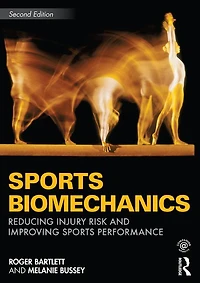 Sports Biomechanics: Reducing Injury Risk and Improving Performance