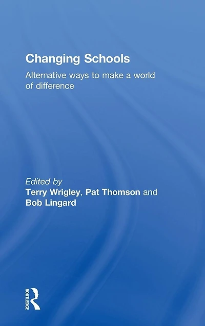 Changing Schools: Alternative Ways to Make a World of Difference