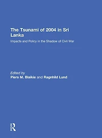the Tsunami of 2004 Sri Lanka: Impacts and Policy Shadow Civil War