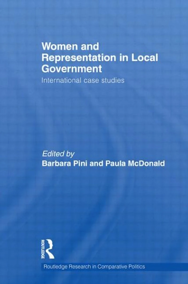 Women and Representation Local Government: International Case Studies