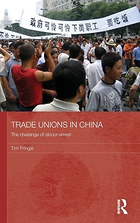 Trade Unions China: The Challenge of Labour Unrest