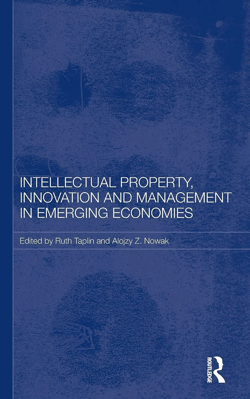 Intellectual Property, Innovation and Management Emerging Economies