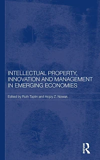 Intellectual Property, Innovation and Management Emerging Economies
