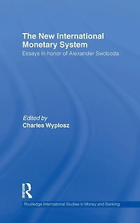 The New International Monetary System: Essays honour of Alexander Swoboda