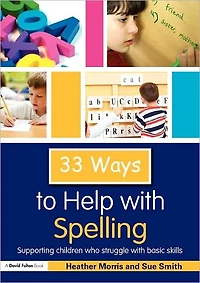 33 Ways to Help with Spelling: Supporting Children who Struggle Basic Skills
