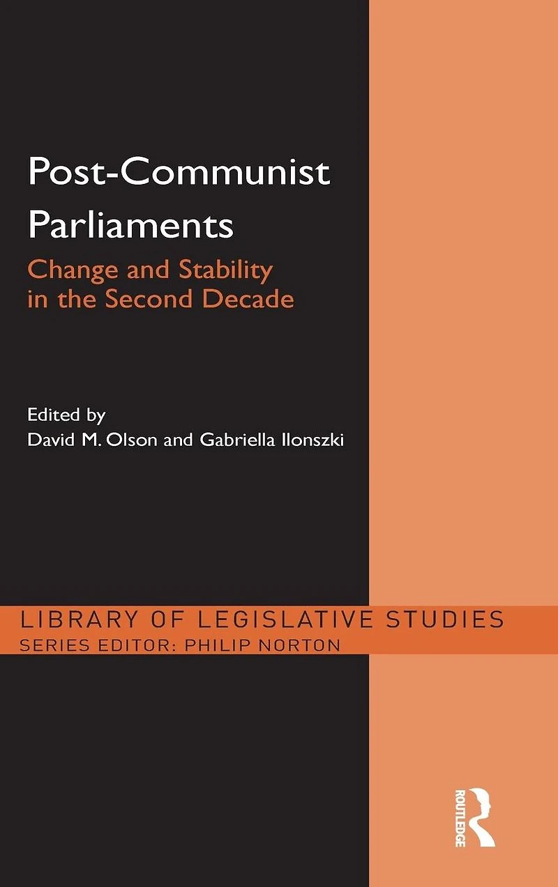 Post-Communist Parliaments: Change and Stability the Second Decade