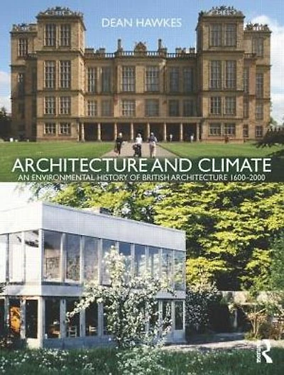 Architecture and Climate: An Environmental History of British 1600-2000