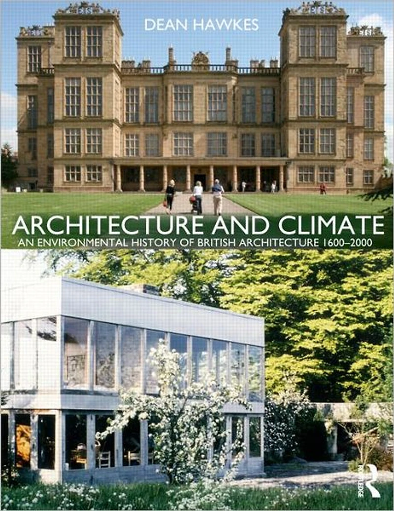 Architecture and Climate: An Environmental History of British 1600-2000