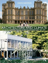 Architecture and Climate: An Environmental History of British 1600-2000