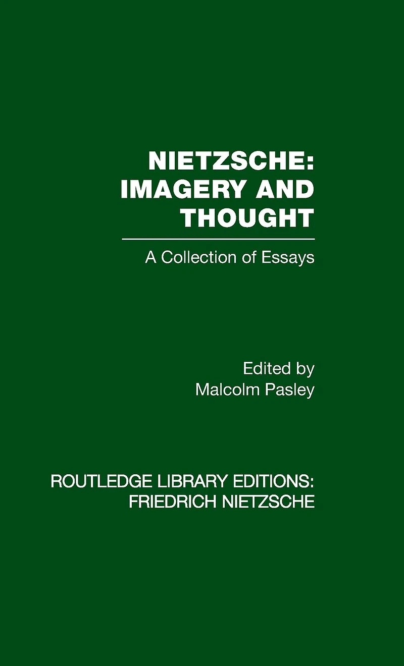 Nietzsche: Imagery and Thought: A Collection of Essays