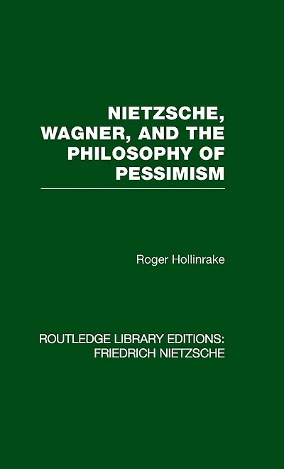 Nietzsche, Wagner and the Philosophy of Pessimism