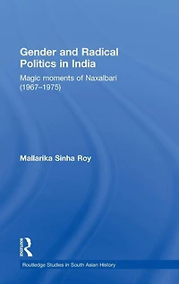 Gender and Radical Politics India: Magic Moments of Naxalbari (1967-1975)