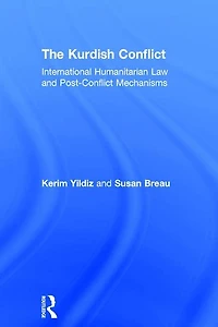 The Kurdish Conflict: International Humanitarian Law and Post-Conflict Mechanisms