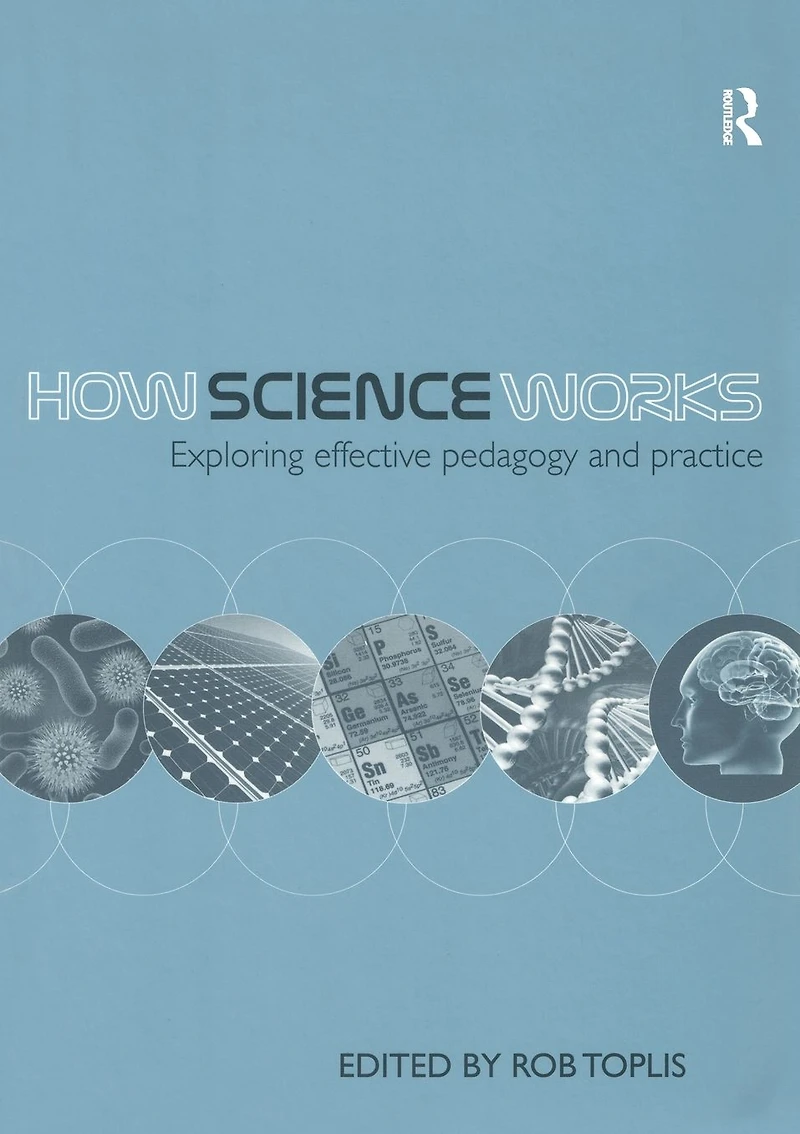 How Science Works: Exploring effective pedagogy and practice