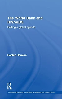 The World Bank and HIV/AIDS: Setting a global agenda