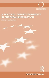 A Political Theory of Identity European Integration: Memory and policies