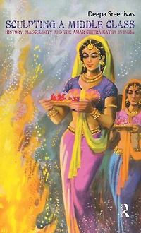 Sculpting the Middle Class: History, Masculinity and Amar Chitra Katha