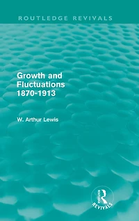 Growth and Fluctuations 1870-1913 (Routledge Revivals)