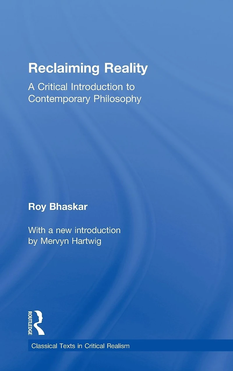 Reclaiming Reality: A Critical Introduction to Contemporary Philosophy