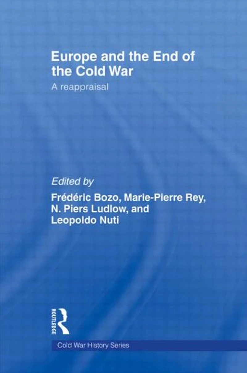 Europe and the End of Cold War: A Reappraisal